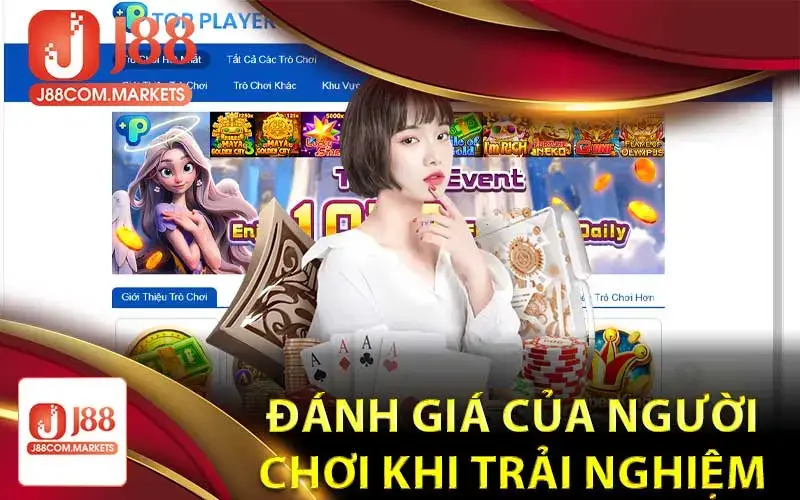 Đánh Giá Trải Nghiêm Của Hội Viên Khi Trải Nghiệm Trang Game J88 COM